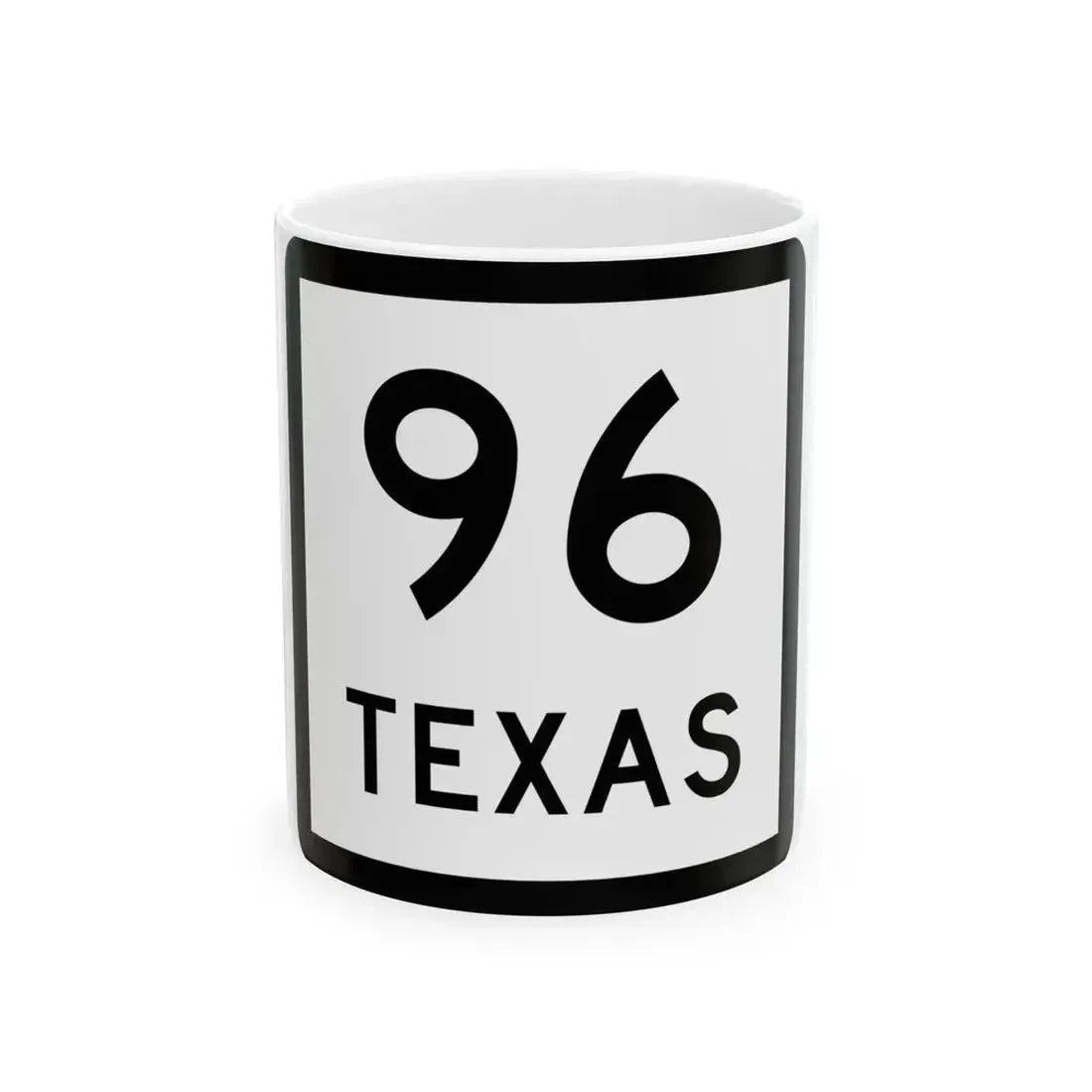 Texas 96 (Texas) (Road Sign) White Coffee Mug 11oz - Go Mug Yourself