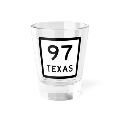 Texas 97 (Texas) (Road Sign) Shot Glass 1.5oz 1.5oz - Go Mug Yourself