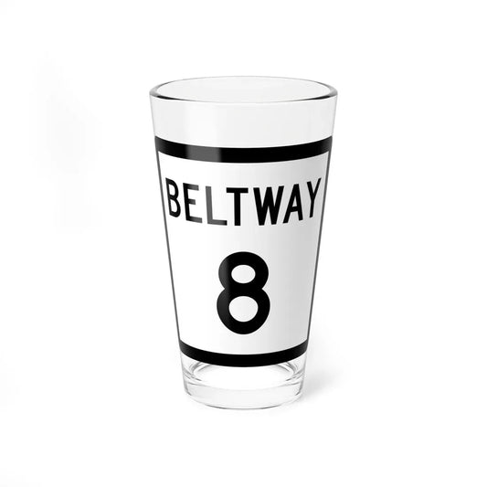 Texas Beltway 8 (Texas) (Road Sign) Pint Glass 16oz 16oz - Go Mug Yourself