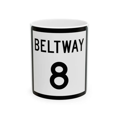Texas Beltway 8 (Texas) (Road Sign) White Coffee Mug 11oz - Go Mug Yourself