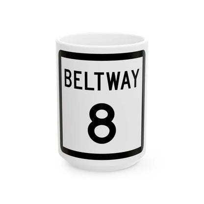 Texas Beltway 8 (Texas) (Road Sign) White Coffee Mug 15oz - Go Mug Yourself