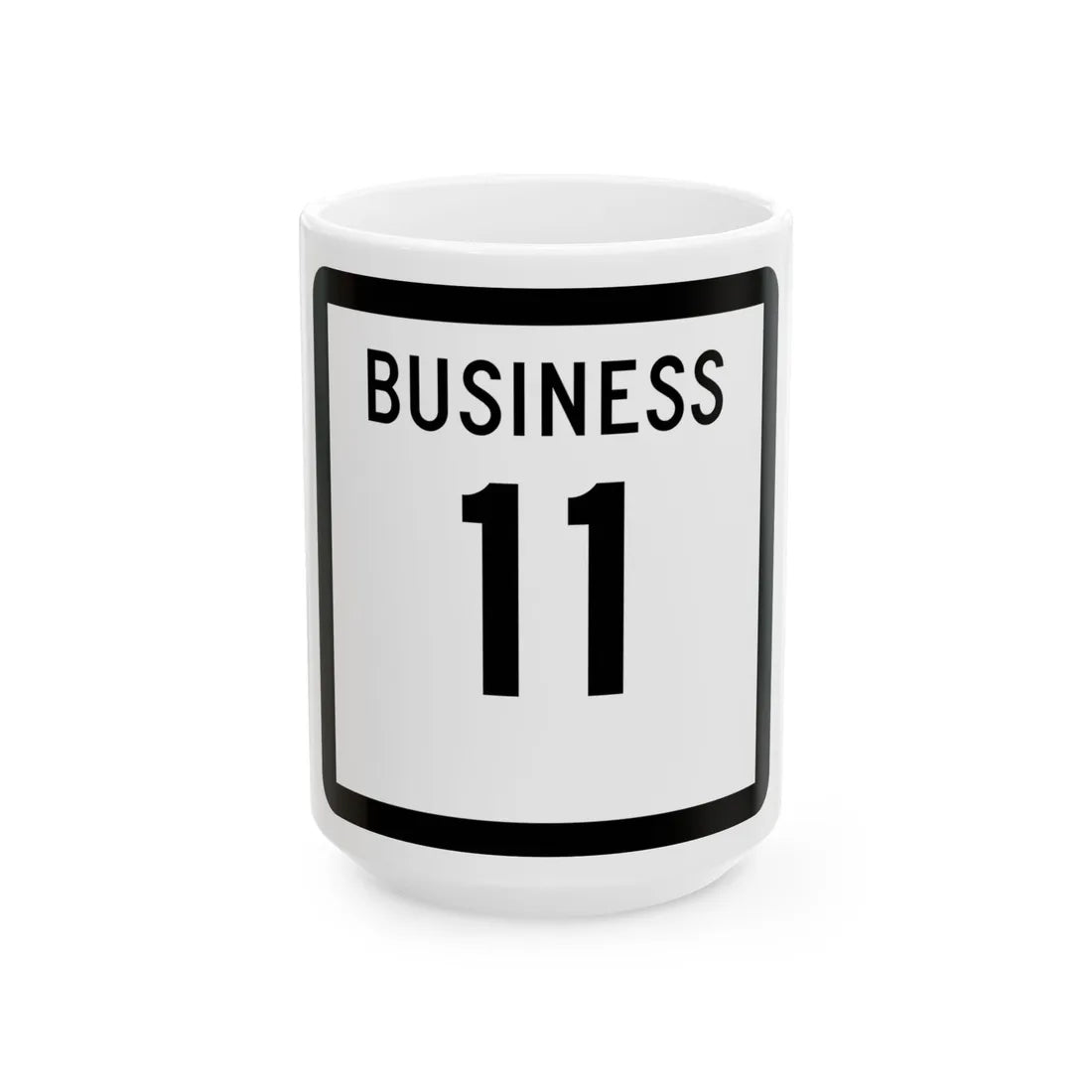 Texas Business 11 (Texas) (Road Sign) White Coffee Mug 15oz - Go Mug Yourself