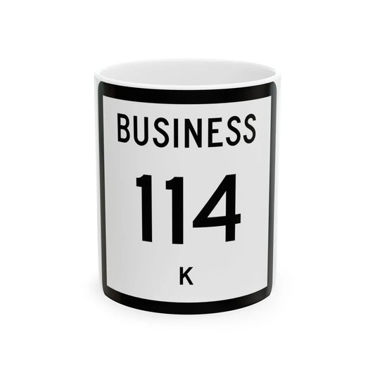 Texas Business 114-K (Texas) (Road Sign) White Coffee Mug 11oz - Go Mug Yourself