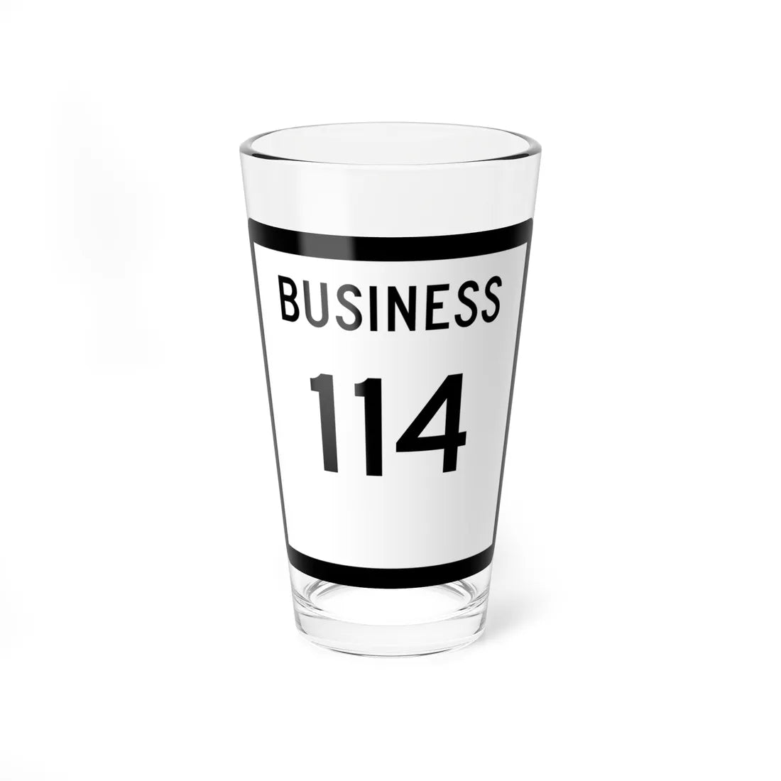 Texas Business 114 (Texas) (Road Sign) Pint Glss 16oz 16oz - Go Mug Yourself