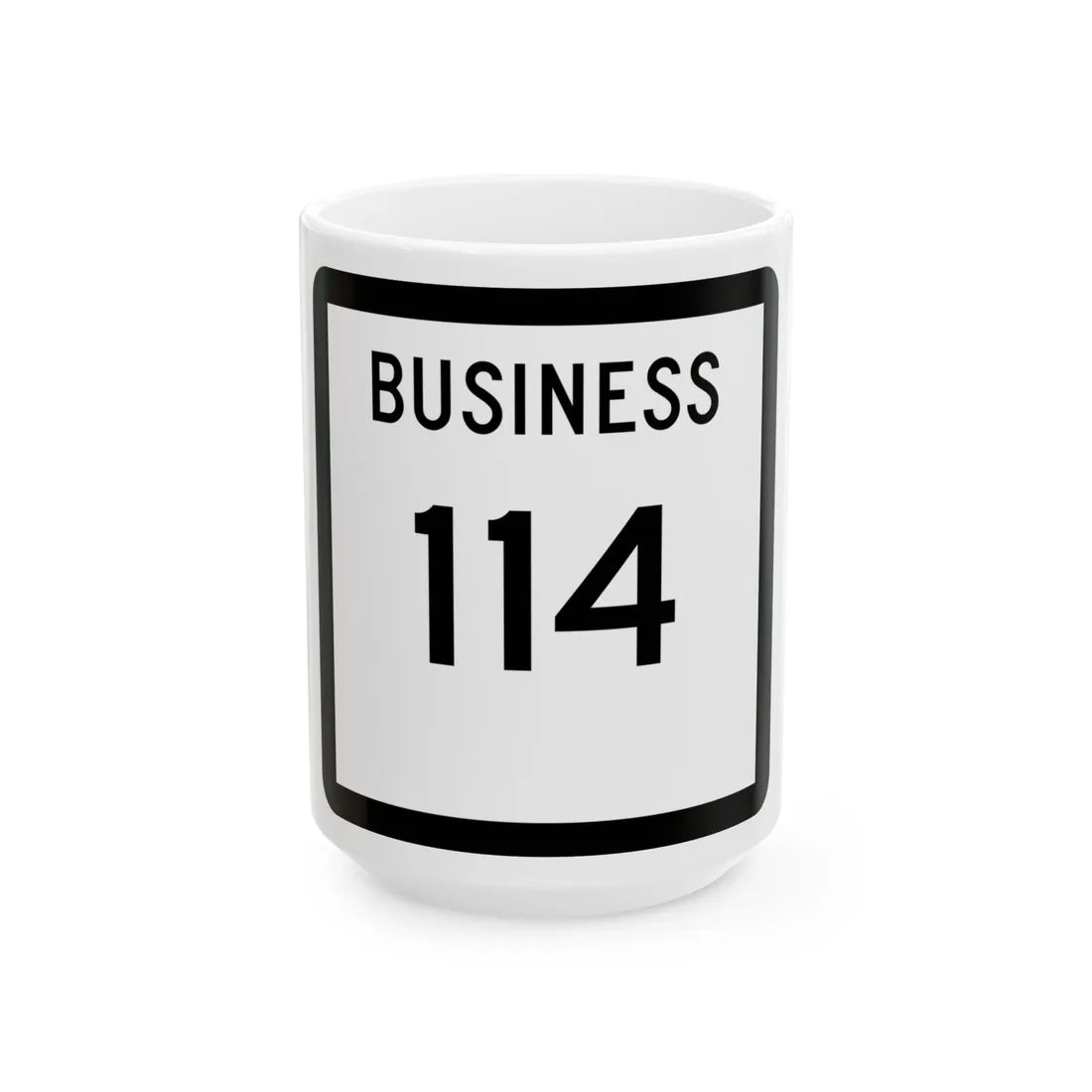 Texas Business 114 (Texas) (Road Sign) White Coffee Mug 15oz - Go Mug Yourself