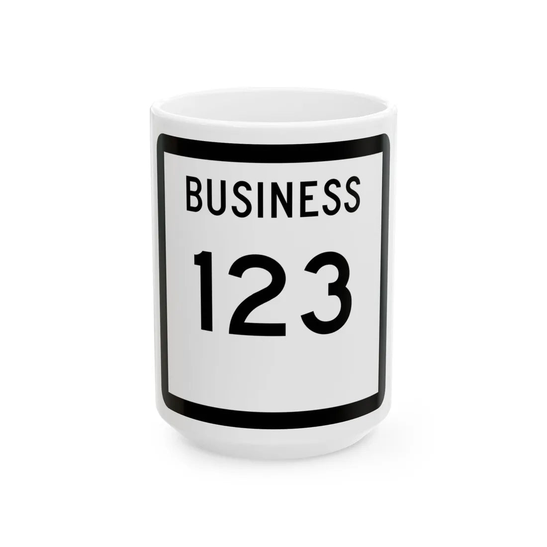 Texas Business 123 (Texas) (Road Sign) White Coffee Mug 15oz - Go Mug Yourself
