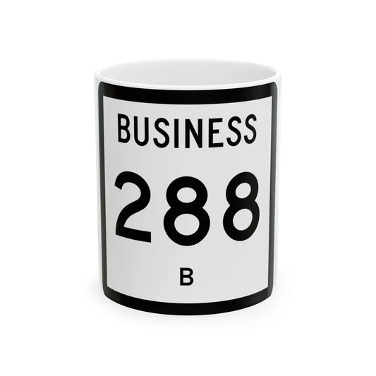 Texas Business 288-B (Texas) (Road Sign) White Coffee Mug 11oz - Go Mug Yourself