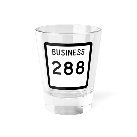 Texas Business 288 (Texas) (Road Sign) Shot Glass 1.5oz 1.5oz - Go Mug Yourself