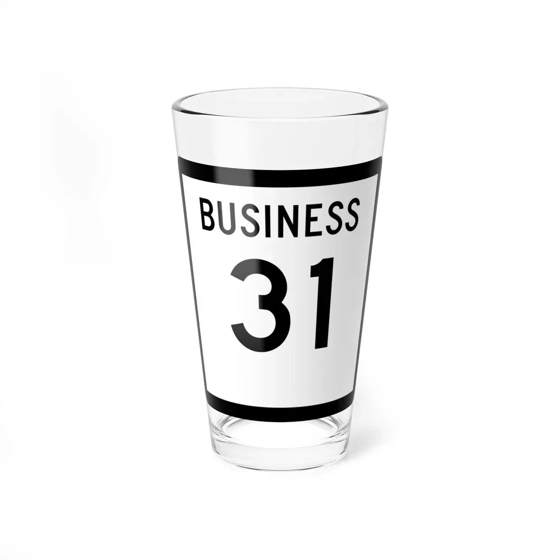 Texas Business 31 (Texas) (Road Sign) Pint Glass 16oz 16oz - Go Mug Yourself