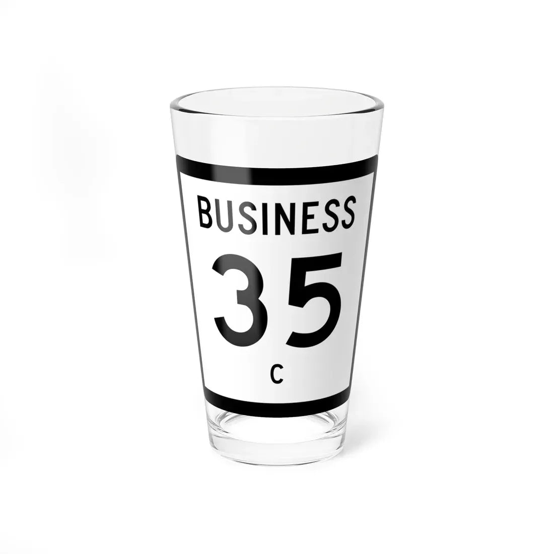 Texas Business 35-C (Texas) (Road Sign) Pint Glass 16oz 16oz - Go Mug Yourself