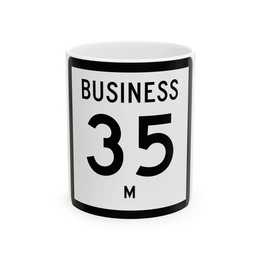 Texas Business 35-M (Texas) (Road Sign) White Coffee Mug 11oz - Go Mug Yourself