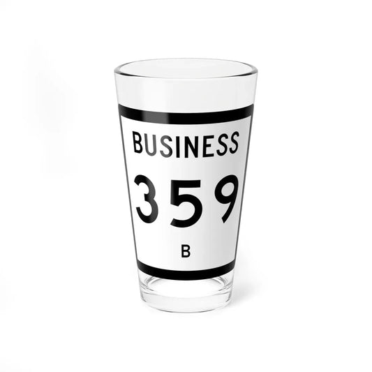 Texas Business 359-B (Texas) (Road Sign) Pint Glass 16oz 16oz - Go Mug Yourself