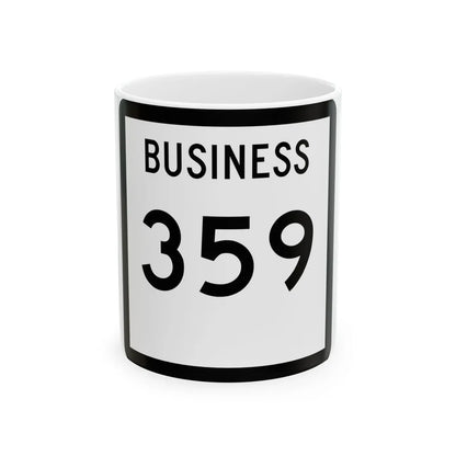 Texas Business 359 (Texas) (Road Sign) White Coffee Mug 11oz - Go Mug Yourself