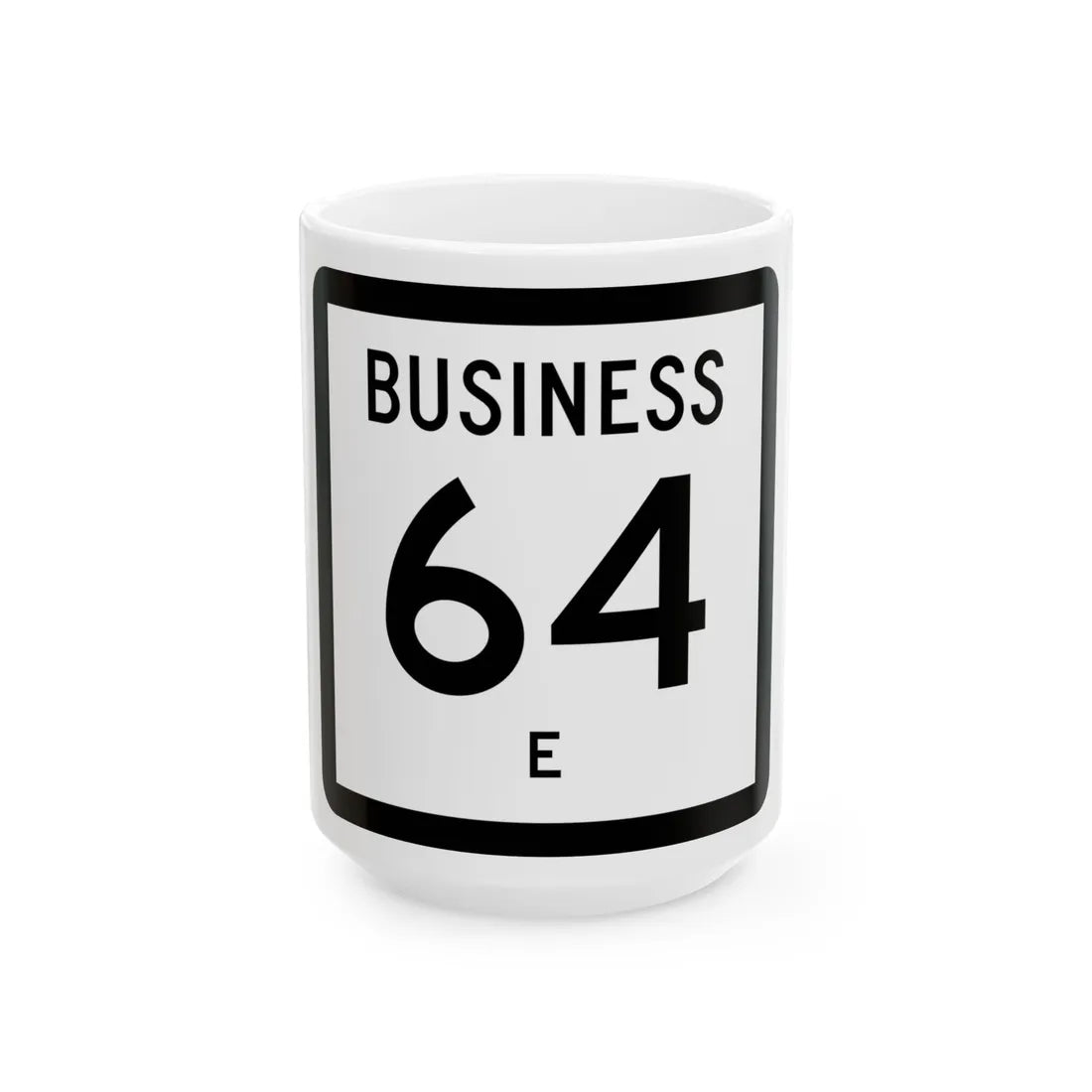 Texas Business 64-E (Texas) (Road Sign) White Coffee Mug 15oz - Go Mug Yourself