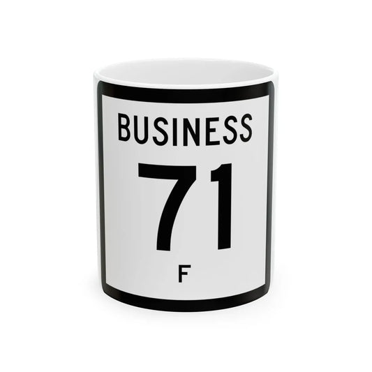 Texas Business 71-F (Texas) (Road Sign) White Coffee Mug 11oz - Go Mug Yourself