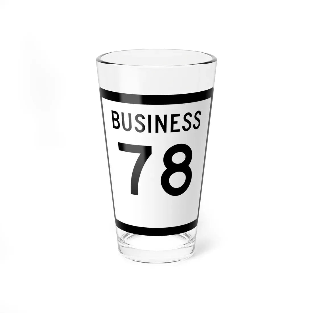 Texas Business 78 (Texas) (Road Sign) Pint Glass 16oz 16oz - Go Mug Yourself