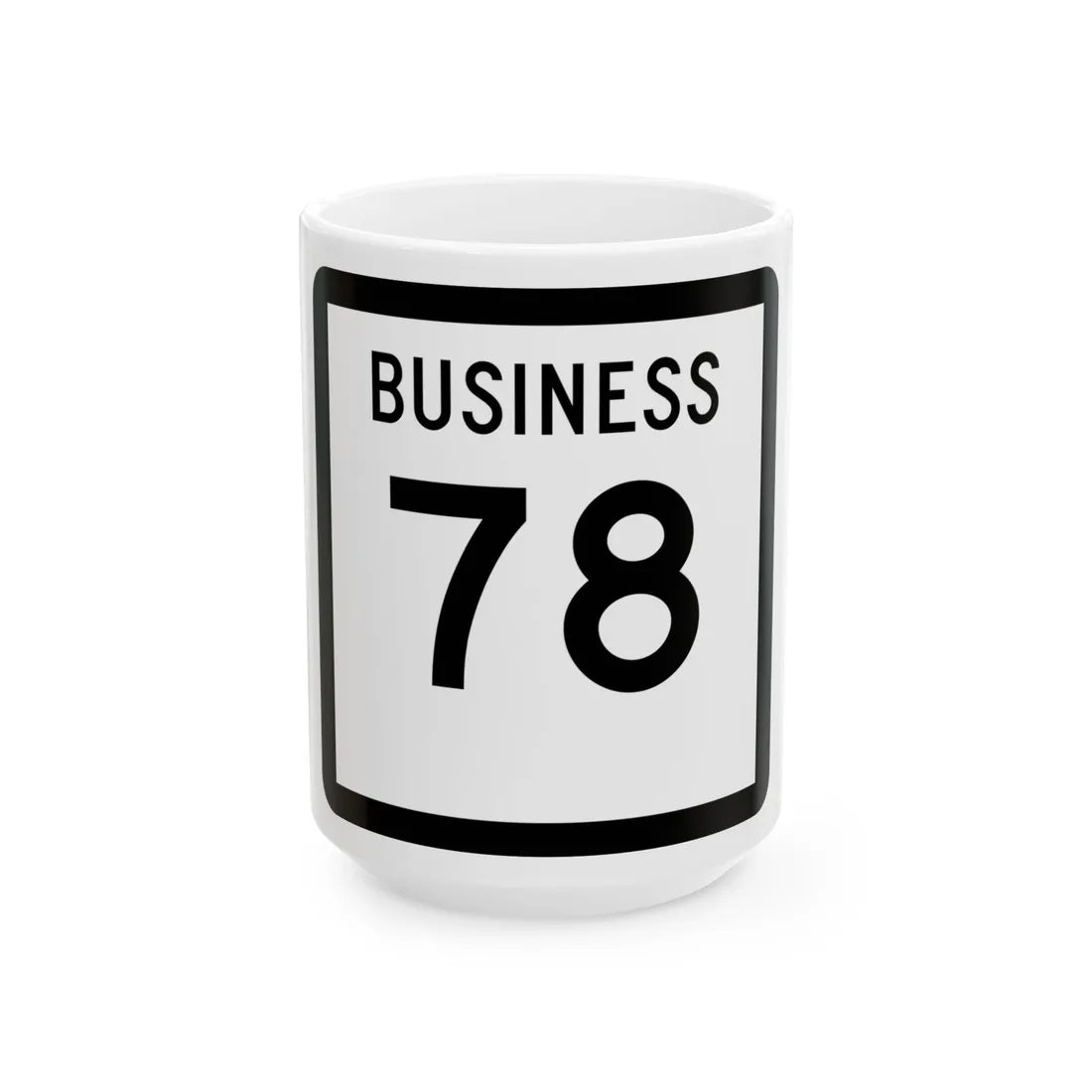 Texas Business 78 (Texas) (Road Sign) White Coffee Mug 15oz - Go Mug Yourself