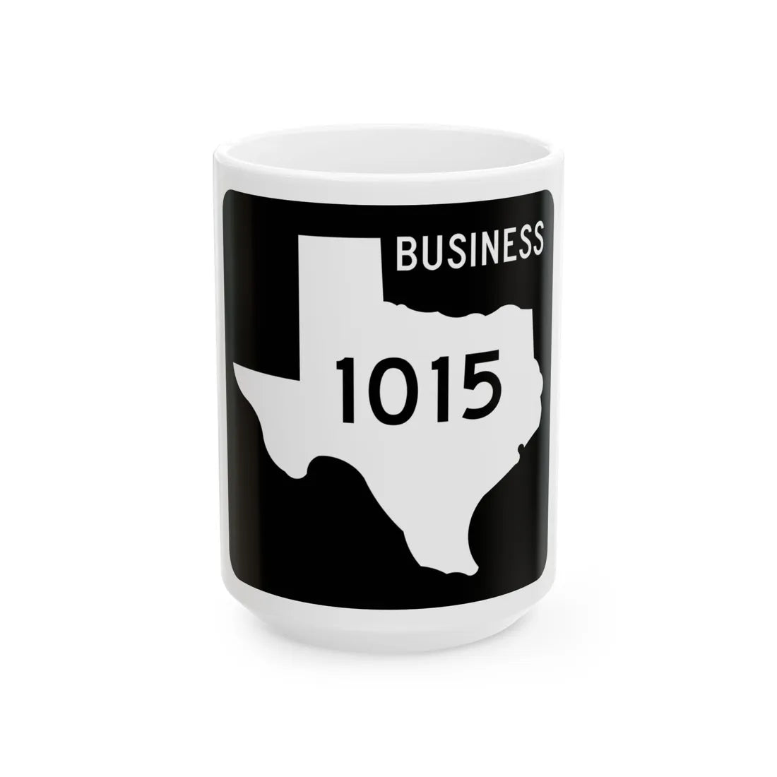 Texas Business FM 1015 (Texas) (Road Sign) White Coffee Mug 15oz - Go Mug Yourself