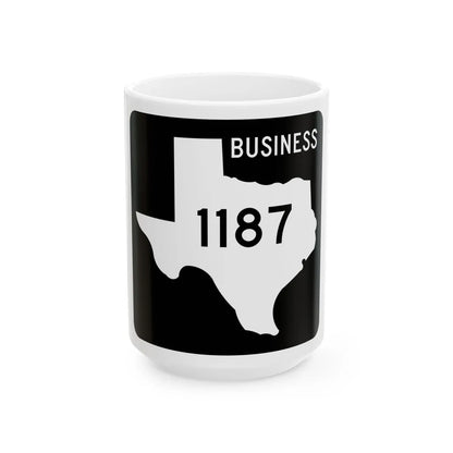 Texas Business FM 1187 (Texas) (Road Sign) White Coffee Mug 15oz - Go Mug Yourself