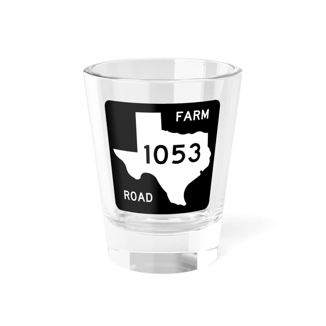 Texas FM 1053 (Texas) (Road Sign) Shot Glass 1.5oz 1.5oz - Go Mug Yourself
