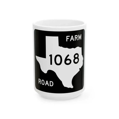 Texas FM 1068 (Texas) (Road Sign) White Coffee Mug 15oz - Go Mug Yourself