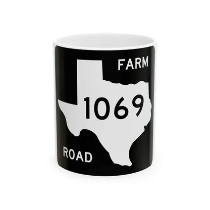 Texas FM 1069 (Texas) (Road Sign) White Coffee Mug 11oz - Go Mug Yourself