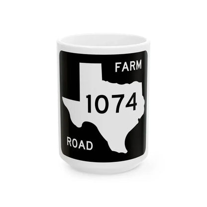 Texas FM 1074 (Texas) (Road Sign) White Coffee Mug 15oz - Go Mug Yourself