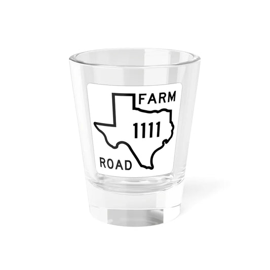Texas FM 1111 1956 (Texas) (Road Sign) Shot Glass 1.5oz 1.5oz - Go Mug Yourself