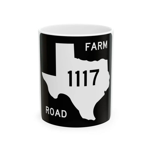 Texas FM 1117 (Texas) (Road Sign) White Coffee Mug 11oz - Go Mug Yourself