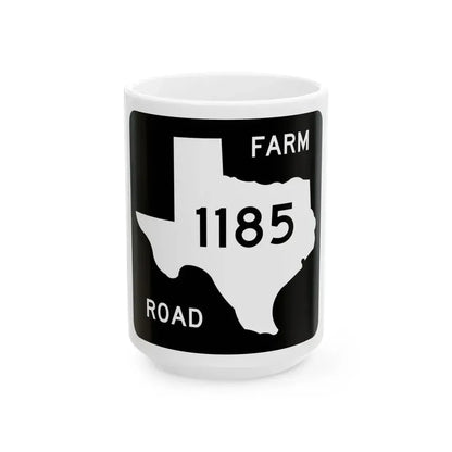 Texas FM 1185 (Texas) (Road Sign) White Coffee Mug 15oz - Go Mug Yourself