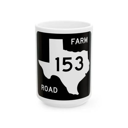 Texas FM 153 (Texas) (Road Sign) White Coffee Mug 15oz - Go Mug Yourself