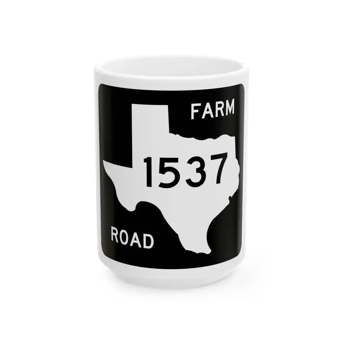 Texas FM 1537 (Texas) (Road Sign) White Coffee Mug 15oz - Go Mug Yourself