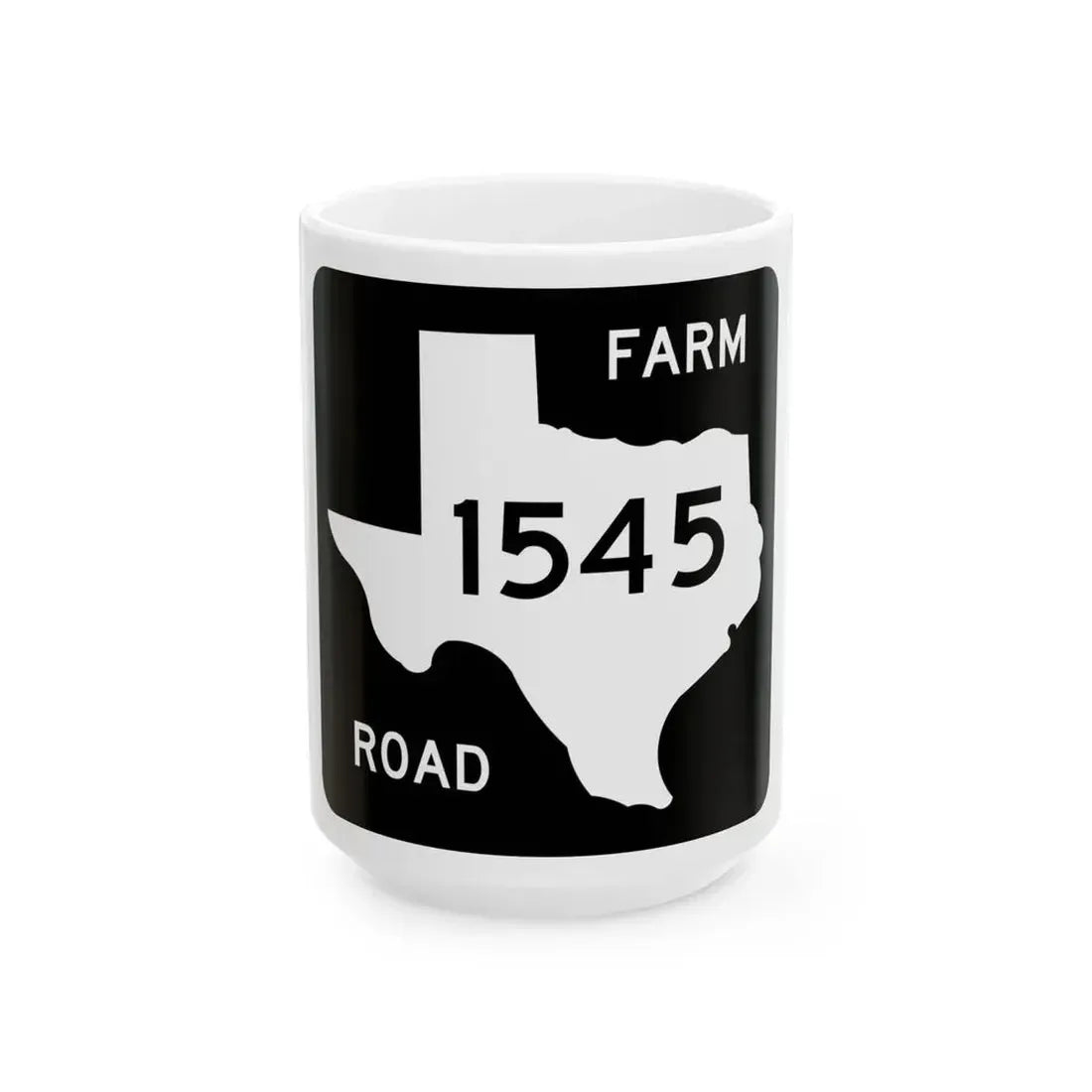 Texas FM 1545 (Texas) (Road Sign) White Coffee Mug 15oz - Go Mug Yourself