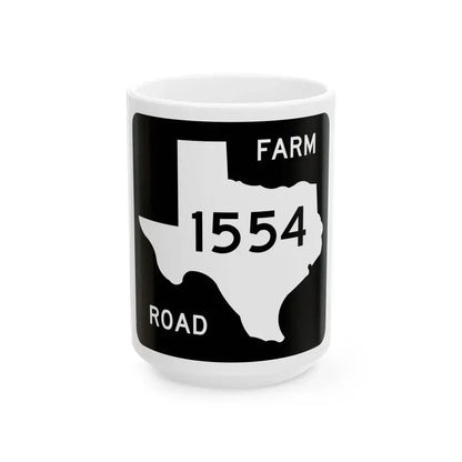 Texas FM 1554 (Texas) (Road Sign) White Coffee Mug 15oz - Go Mug Yourself