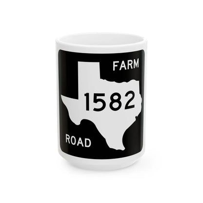 Texas FM 1582 (Texas) (Road Sign) White Coffee Mug 15oz - Go Mug Yourself