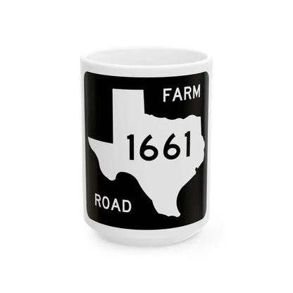 Texas FM 1661 (Texas) (Road Sign) White Coffee Mug 15oz - Go Mug Yourself