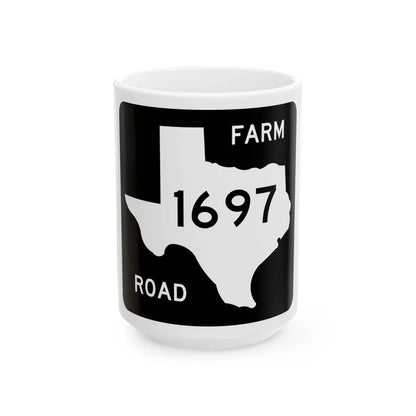 Texas FM 1697 (Texas) (Road Sign) White Coffee Mug 15oz - Go Mug Yourself