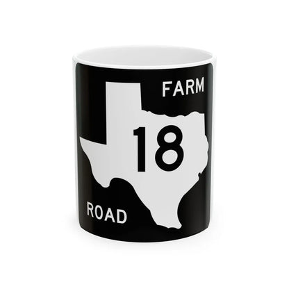 Texas FM 18 (Texas) (Road Sign) White Coffee Mug 11oz - Go Mug Yourself