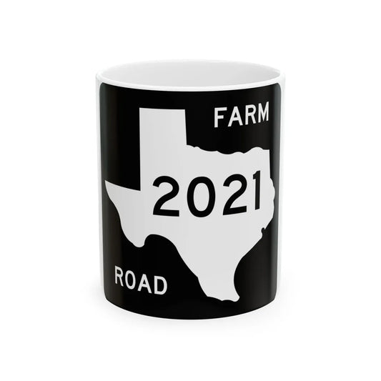 Texas FM 2021 (Texas) (Road Sign) White Coffee Mug 11oz - Go Mug Yourself