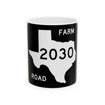 Texas FM 2030 (Texas) (Road Sign) White Coffee Mug 11oz - Go Mug Yourself