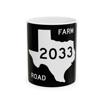 Texas FM 2033 (Texas) (Road Sign) White Coffee Mug 11oz - Go Mug Yourself