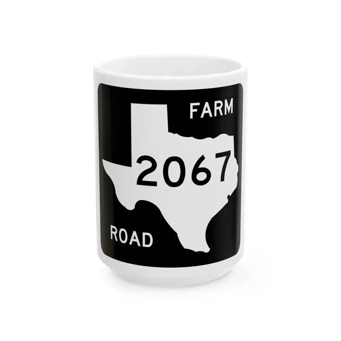 Texas FM 2067 (Texas) (Road Sign) White Coffee Mug 15oz - Go Mug Yourself