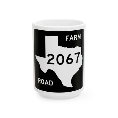 Texas FM 2067 (Texas) (Road Sign) White Coffee Mug 15oz - Go Mug Yourself