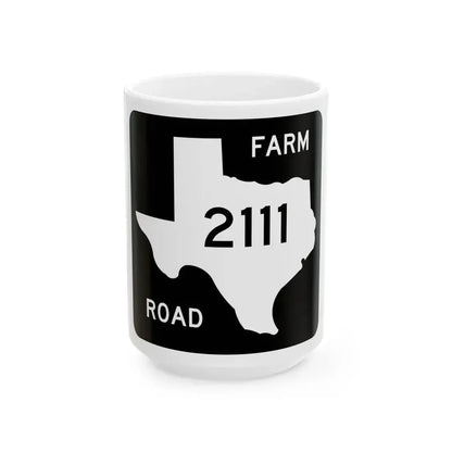 Texas FM 2111 (Texas) (Road Sign) White Coffee Mug 15oz - Go Mug Yourself