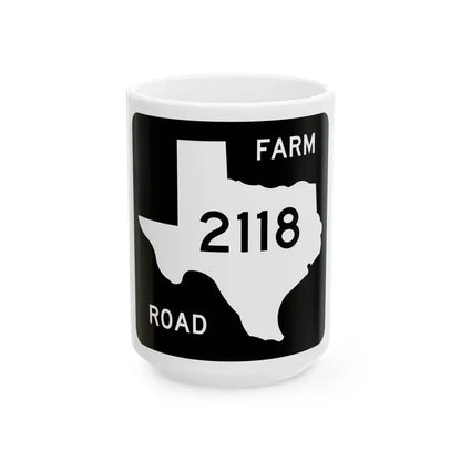 Texas FM 2118 (Texas) (Road Sign) White Coffee Mug 15oz - Go Mug Yourself