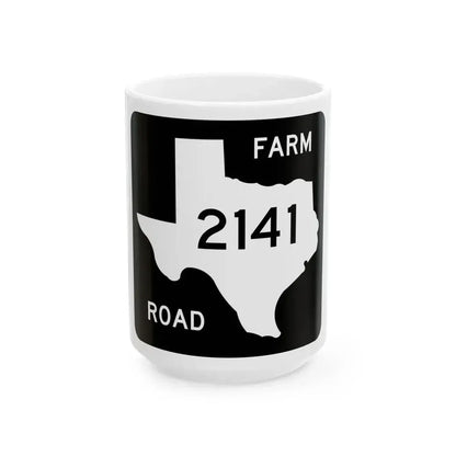 Texas FM 2141 (Texas) (Road Sign) White Coffee Mug 15oz - Go Mug Yourself