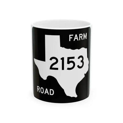 Texas FM 2153 (Texas) (Road Sign) White Coffee Mug 11oz - Go Mug Yourself
