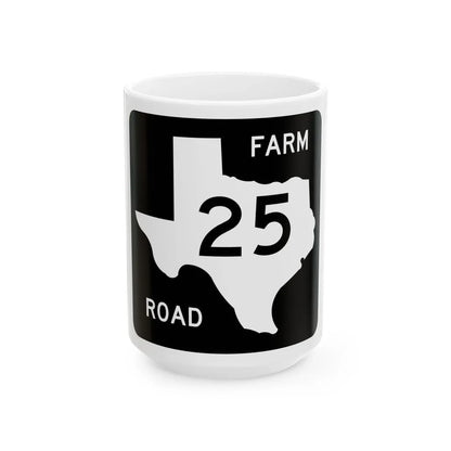 Texas FM 25 (Texas) (Road Sign) White Coffee Mug 15oz - Go Mug Yourself