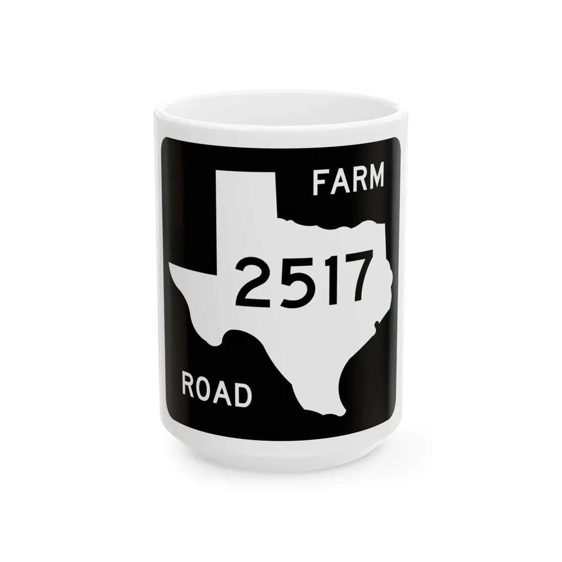Texas FM 2517 (Texas) (Road Sign) White Coffee Mug 15oz - Go Mug Yourself