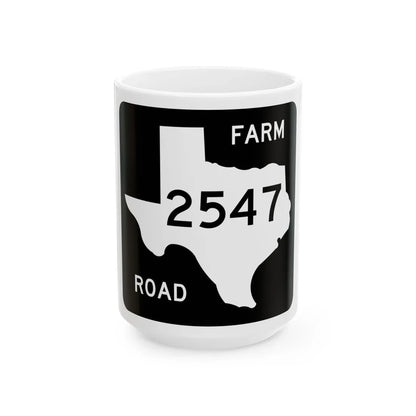 Texas FM 2547 (Texas) (Road Sign) White Coffee Mug 15oz - Go Mug Yourself
